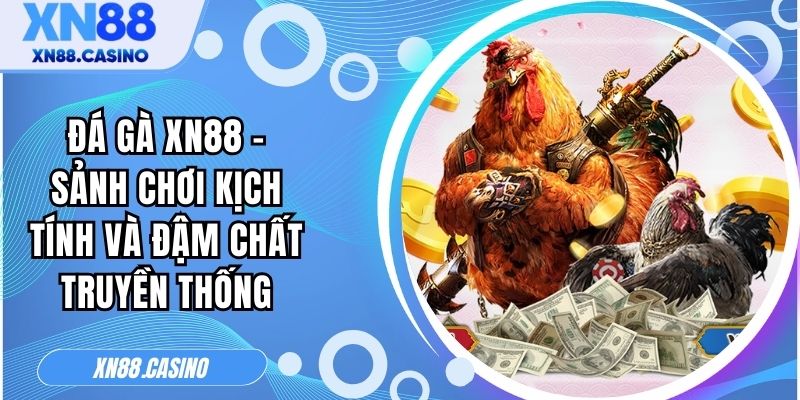 Đá Gà XN88