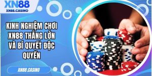 Kinh nghiệm chơi XN88 thắng lớn