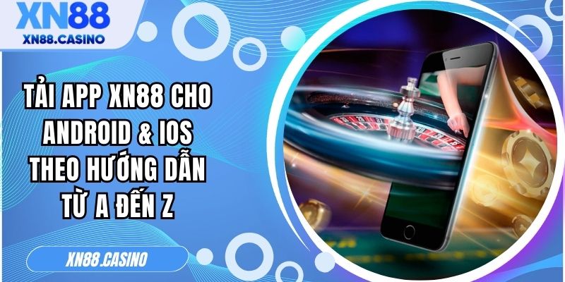 Tải app XN88 cho Android & iOS